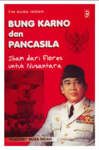 Image of Bung Karno dan pancasila: ilham dari flores untuk Nusantara