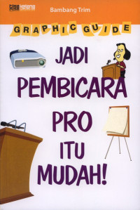 Image of Graphic guide: jadi pembicara pro itu mudah